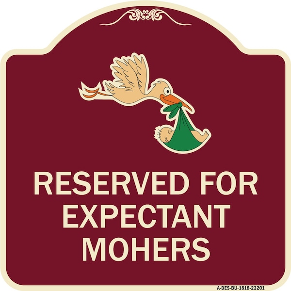 Signmission Reserved for Expectant Mothers W/ Stork & Baby Graphic Heavy-Gauge Alum, 18" L, 18" H, BU-1818-23201 A-DES-BU-1818-23201 - main